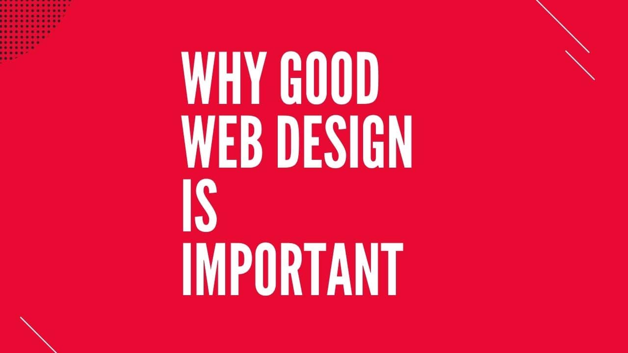 Why a Good Web Design is Important for Your Business